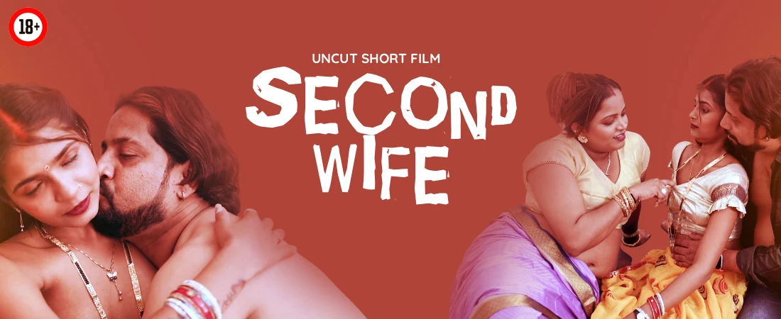 Second Wife - Uncut Short Film