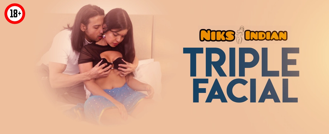 Triple Facial - Niksindian