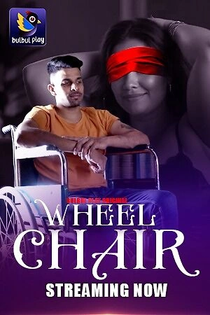 Wheel Chair S01 2025 - Hindi - Bulbulplay App