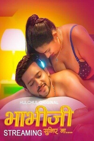 Bhabhi Suniye Na S01 2025 - Hindi - Hulchul App