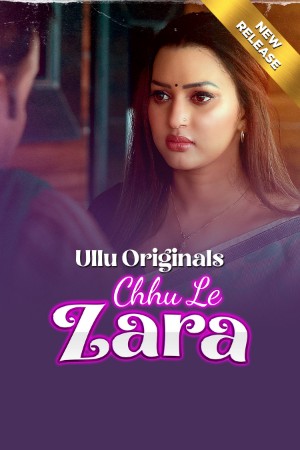 Chhu Le Zara S01 2025 - Hindi - Ullu App