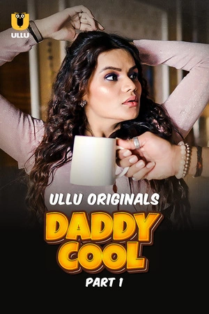Daddy Cool S01 2025 - Hindi - Ullu App