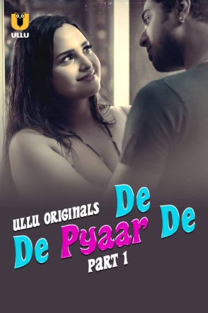 De De Pyaar De S01 2025 - Hindi - Ullu App