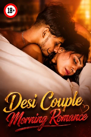 Desi Couple Morning Romance 2026 - Hindi - UNCUT Short Film