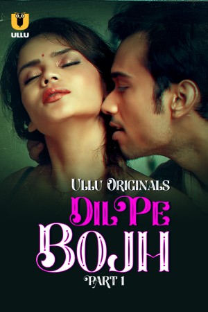 Dil Pe Bhojh S01 2025 - Hindi - Ullu App
