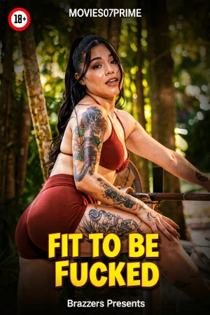 Fit To Be Fucked! 2026 - English - Brazzers