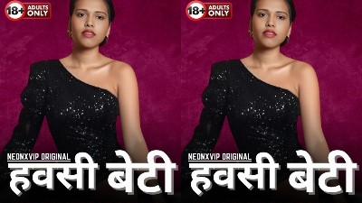 Hawasi Beti 2025 - Hindi - Neonx App