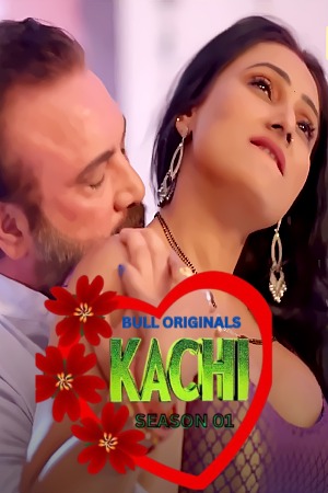 Kachi S01 2025 - Hindi - Bull App