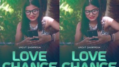 Love Chance 2025 - Hindi - Uncut Short Film