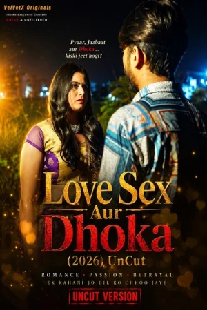 Love Sex Aur Dhoka 2026 - Hindi - Uncut Short Film
