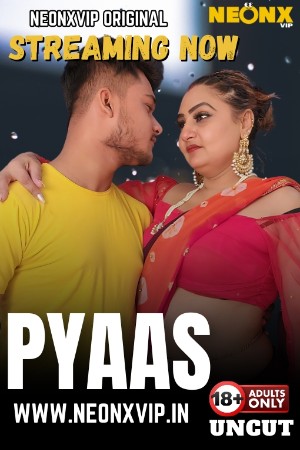 Pyaas 2 2025 - Hindi - Neonx App