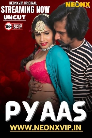 Pyaas 2025 - Hindi - Neonx App