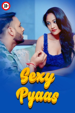 Sexy Pyaas 2025 - Hindi - Uncut Short Film