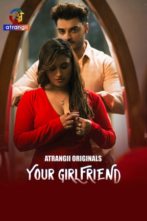 Your Girlfriend S01 2026 - Hindi - Atrangii App